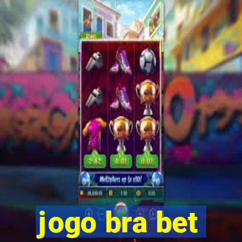 jogo bra bet