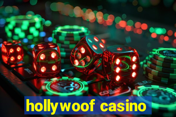 hollywoof casino