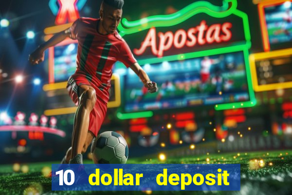 10 dollar deposit online casino usa