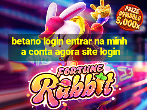 betano login entrar na minha conta agora site login