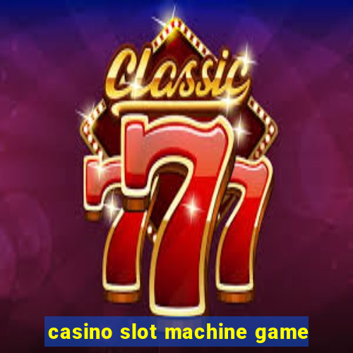 casino slot machine game