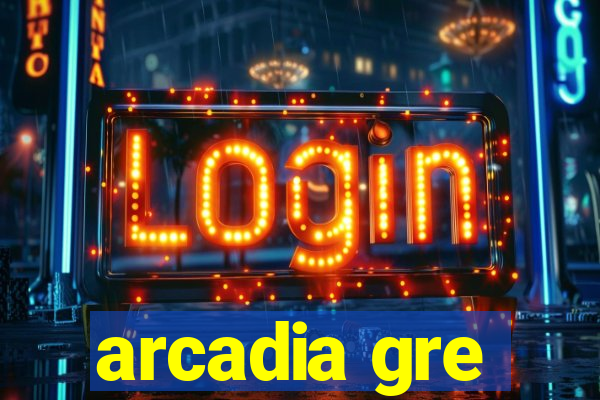 arcadia gre