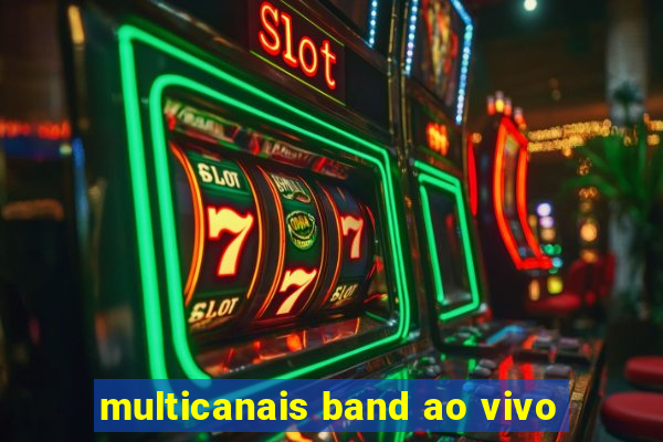 multicanais band ao vivo