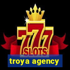 troya agency