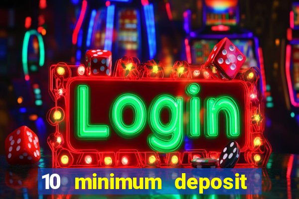 10 minimum deposit online casino australia