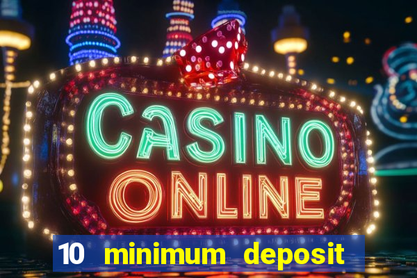 10 minimum deposit online casino australia