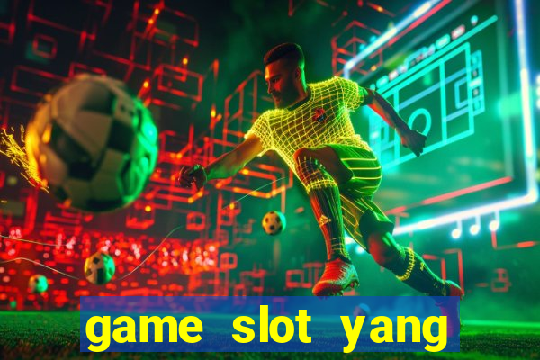 game slot yang gacor hari ini