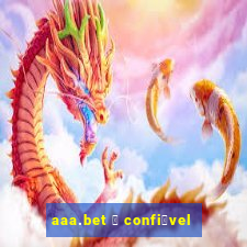 aaa.bet 茅 confi谩vel