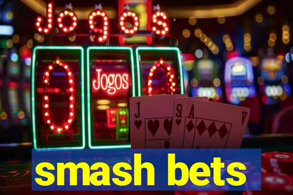 smash bets