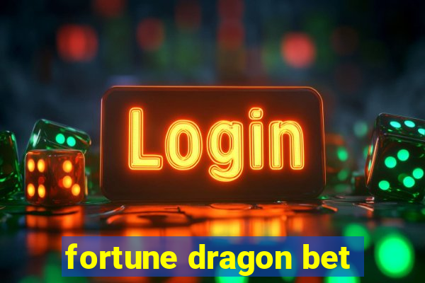 fortune dragon bet