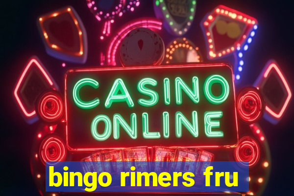 bingo rimers fru