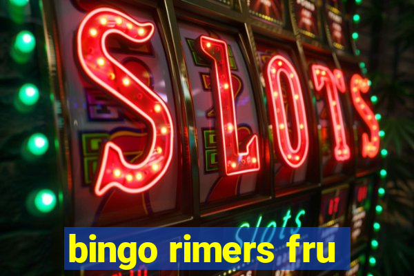 bingo rimers fru