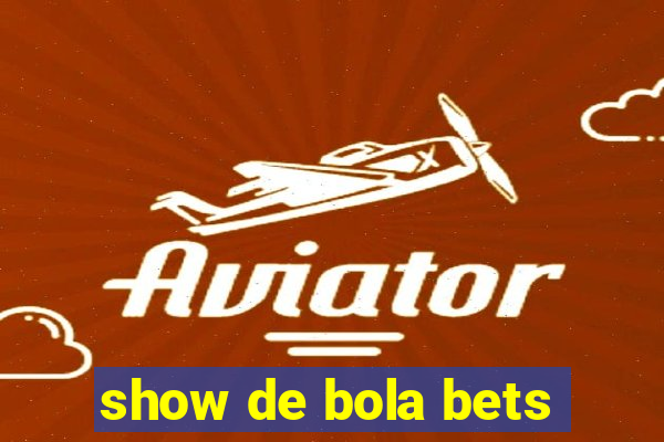 show de bola bets