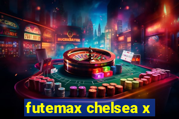 futemax chelsea x