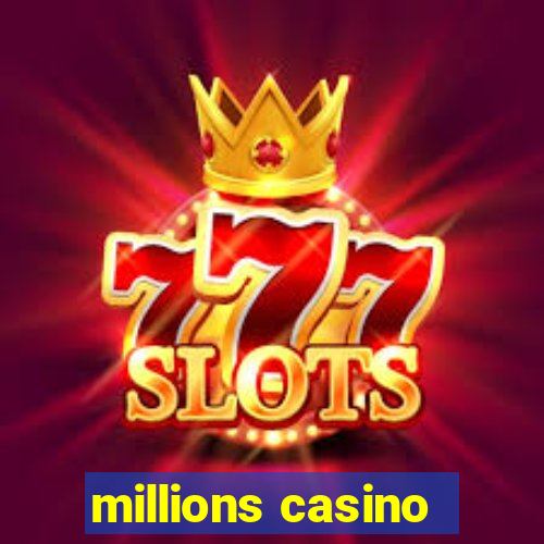 millions casino