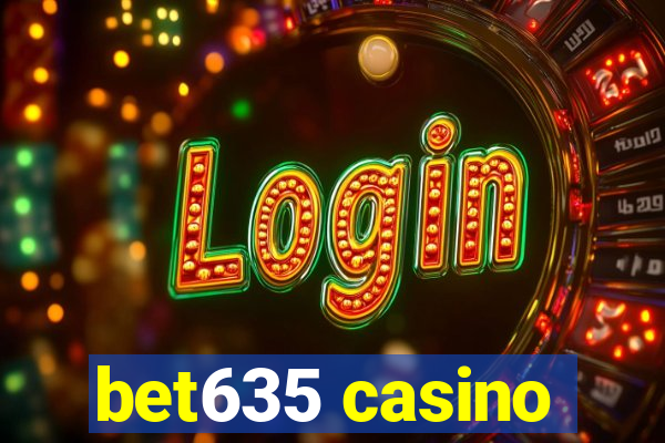 bet635 casino