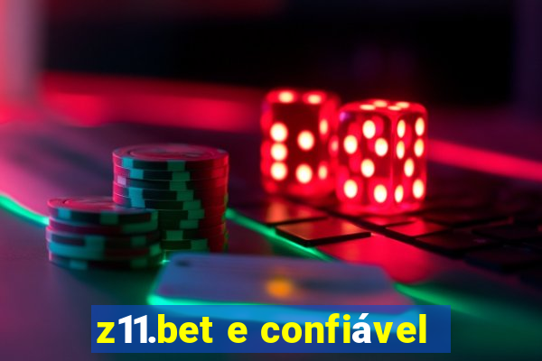 z11.bet e confiável