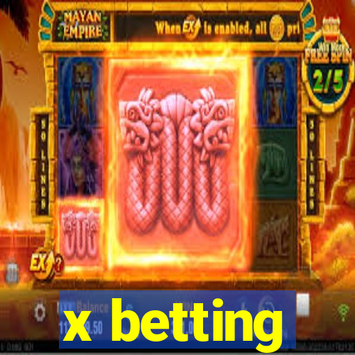 x betting