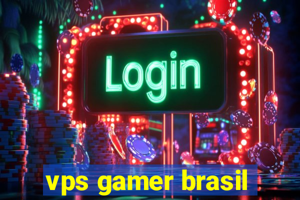 vps gamer brasil