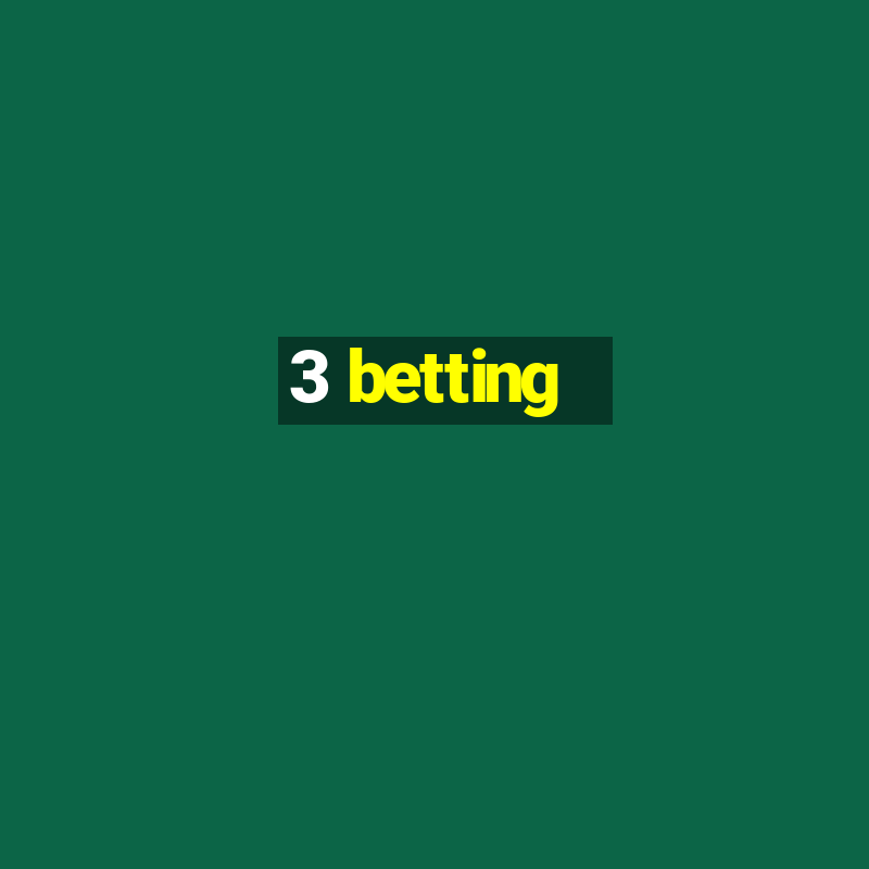 3 betting