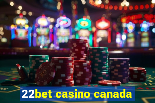 22bet casino canada