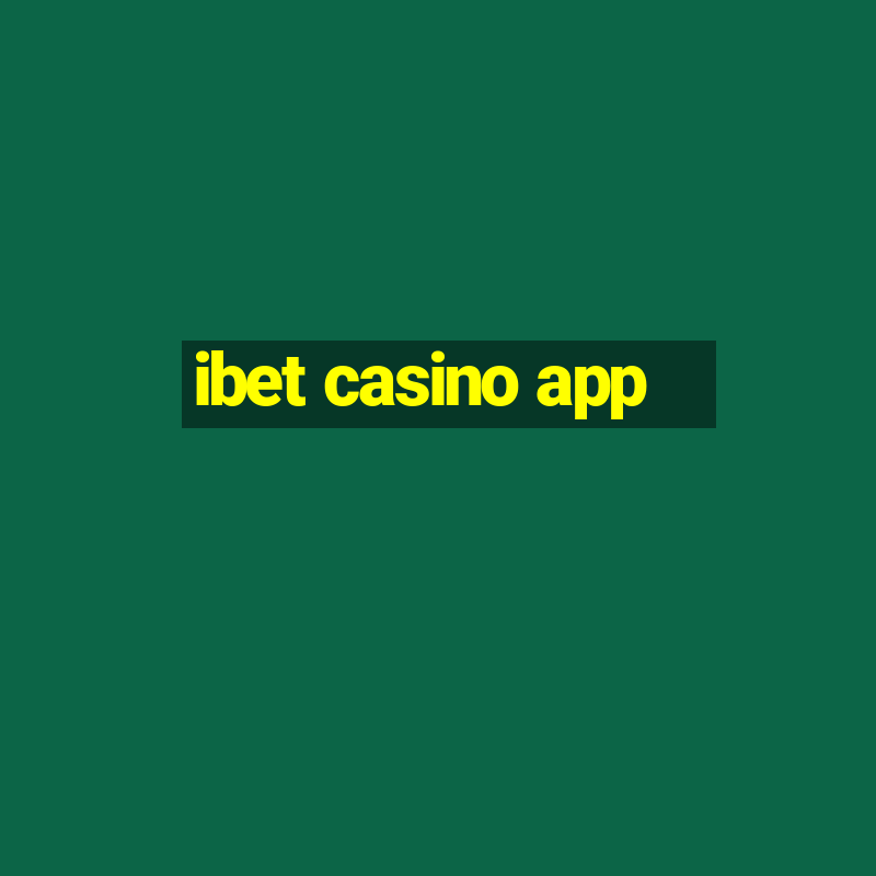 ibet casino app