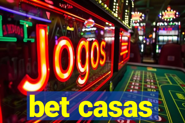 bet casas