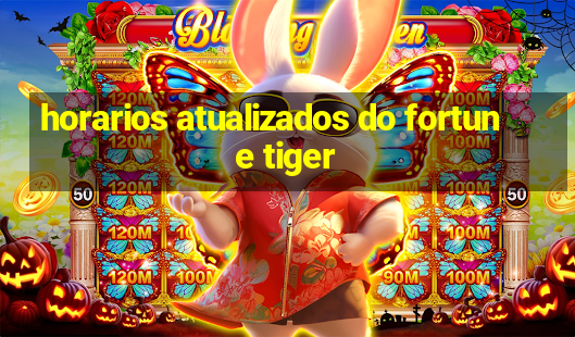 horarios atualizados do fortune tiger