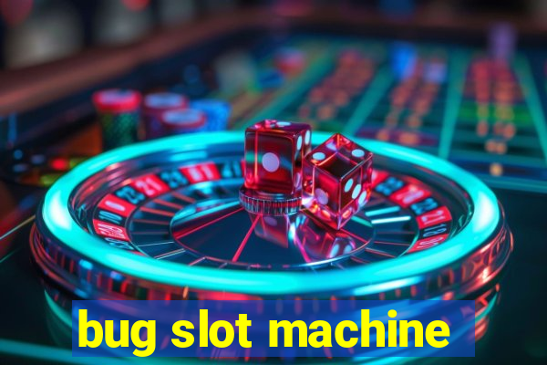 bug slot machine