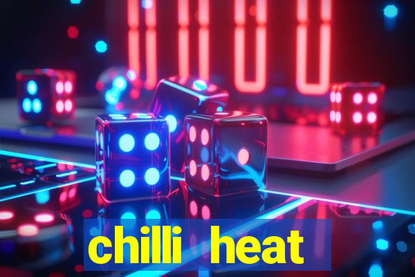 chilli heat megaways online slot