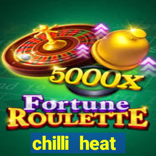 chilli heat megaways online slot