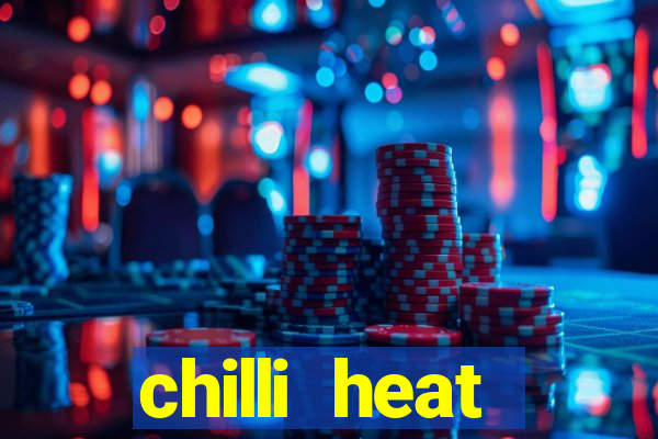 chilli heat megaways online slot