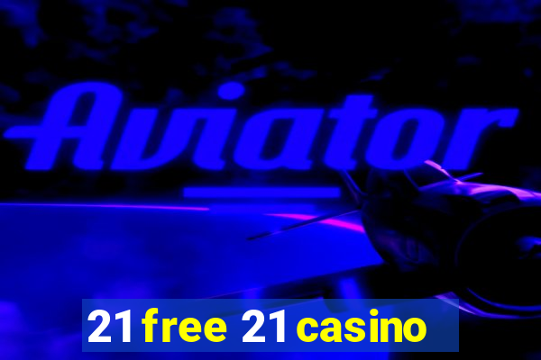 21 free 21 casino