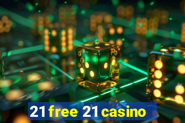 21 free 21 casino