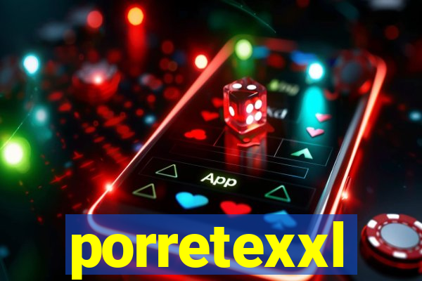 porretexxl