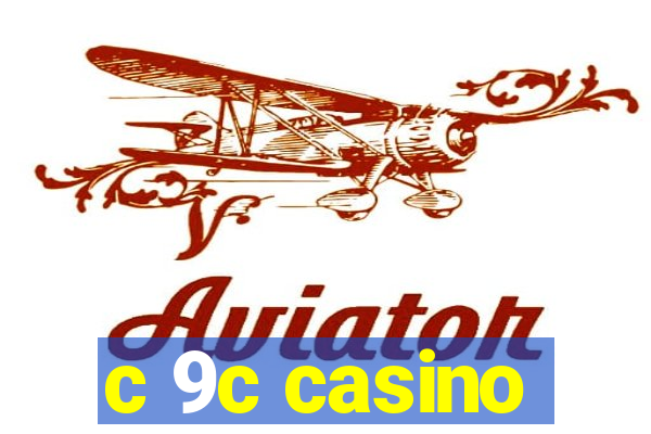 c 9c casino