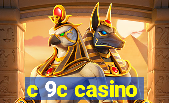 c 9c casino