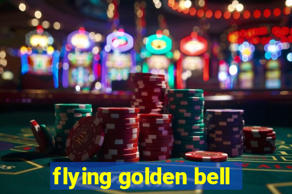 flying golden bell