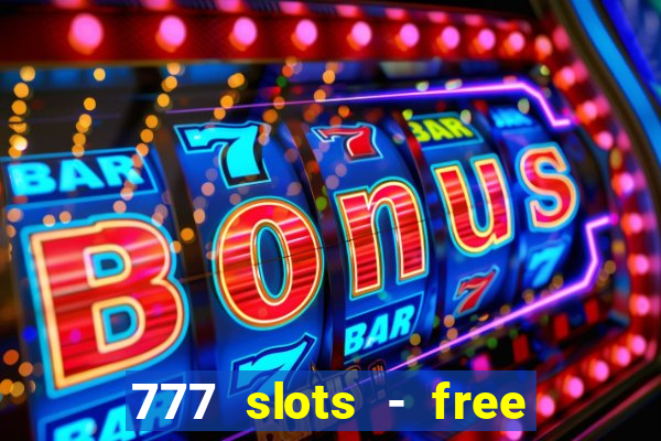 777 slots - free vegas slots