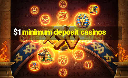 $1 minimum deposit casinos