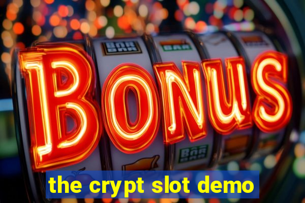 the crypt slot demo