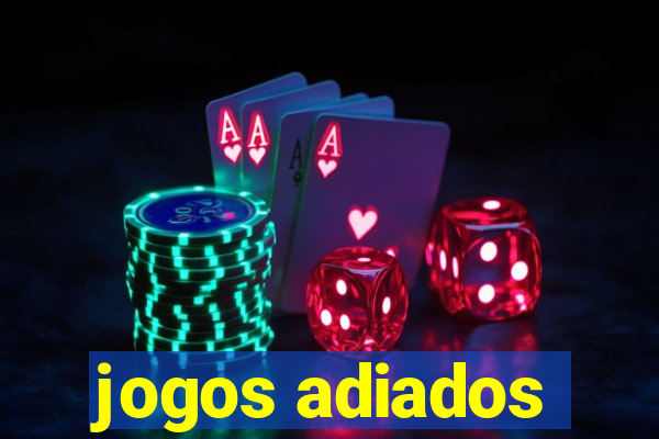 jogos adiados