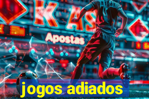 jogos adiados