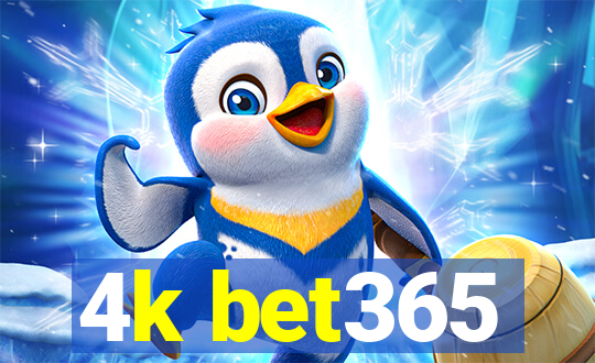 4k bet365