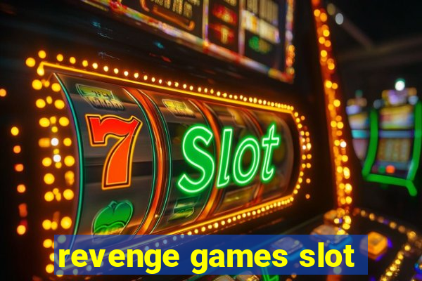 revenge games slot