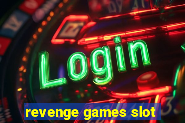 revenge games slot