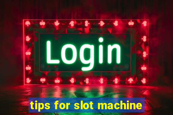 tips for slot machine