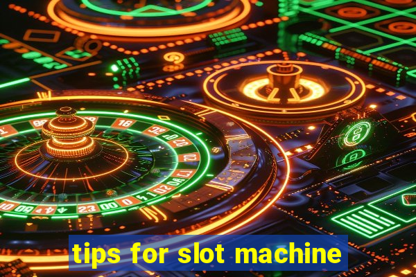 tips for slot machine