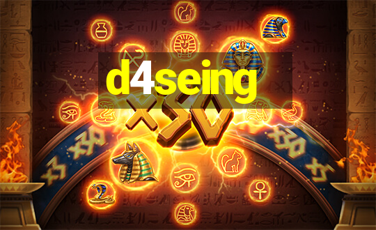 d4seing