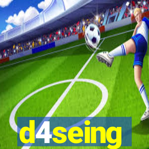 d4seing